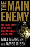 Book cover for The Main Enemy: The Inside Story of the CIA's Final Showdown with the KGB