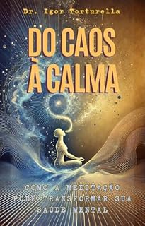 Livro Do Caos à Calma: Como a Meditação Pode Transformar Sua Saúde Mental