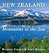 New Zealand: Mountains to the Sea (New Edition) by 