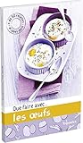 que faire avec... les oeufs by