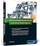 Warehouse Management with SAP ERP: Functionality and Technical Configuration (2nd Edition) by 
