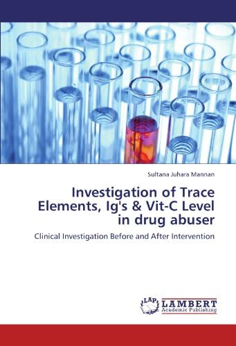 Investigation of Trace Elements, Ig's & Vit-C Level in drug abuser: Clinical Investigation Before and After Intervention