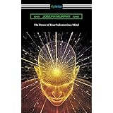 The Power of Your Subconscious Mind