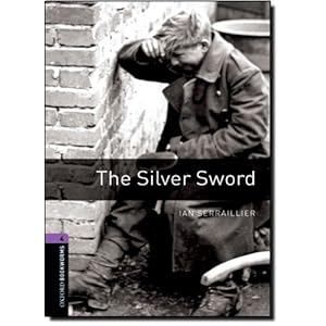Oxford Bookworms Library: Stage 4: The Silver Sword1400 Headwords