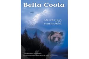 Bella Coola: Life in the Heart of the Coast Mountains