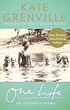One Life: My Mother's Story by Kate Grenville