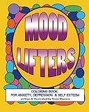 Mood Lifters Coloring Book for Anxiety, Depression & Self Esteem by Anne Manera