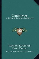 By Eleanor Roosevelt Christmas: A Story By Eleanor Roosevelt [Paperback]