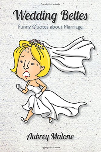 Funny Quotes About Marriage Wedding Belles: Funny Quotes About Marriage : Malone, Aubrey: Amazon.de:  Bücher