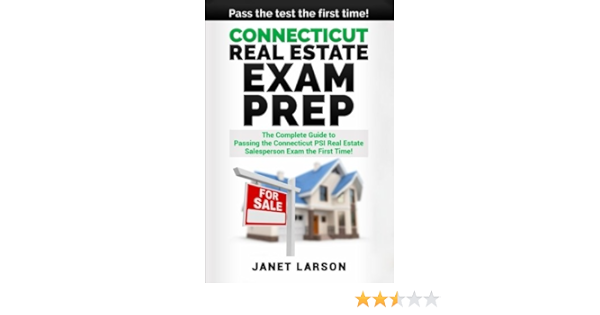 Connecticut Real Estate Exam Prep The Complete Guide To Passing The Connecticut Psi Real Estate Salesperson License Exam The First Time Larsen Janet 9781976490316 Amazon Com Books