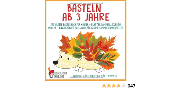 Basteln Ab 3 Jahre Das Grosse Bastelbuch Fur Kinder Blatter Sammeln Kleben Malen Kinderbucher Ab 3 Jahre Fur Kleine Sammler Und Bastler Und Blatter Puzzles German Edition Malbucher Kleine Kunstler 9781700237842 Amazon Com Books
