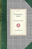 Cooking For Profit : New American Ckbk: A New American Cookbook Adapted For the Use Of All Who Serve