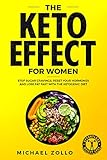 The Keto Effect for Women: Stop Sugar Cravings, Reset Your Hormones, and Lose Fat Fast with the Keto by Michael Zollo