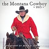 Montana Cowboy 2015 Wall Calendar by 