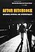 After Hitchcock: Influence, Imitation, and Intertextuality