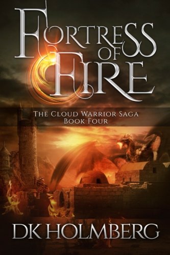 Fortress of Fire (The Cloud Warrior Saga) (Volume 4)