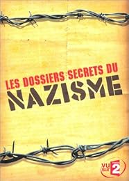 Les Dossiers Secrets Du Nazisme