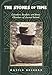 The Stones of Time: Calendars, Sundials, and Stone Chambers of Ancient Ireland by Martin Brennan