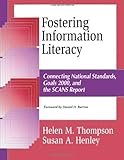 Fostering Information Literacy: Connecting National Standards, Goals 2000, and the SCANS Report (Information Literacy (Paperback))