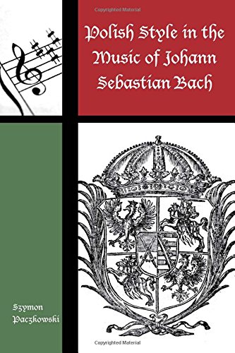 Polish Style in the Music of Johann Sebastian Bach (Contextual Bach Studies)
