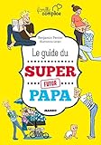 Le guide du super futur papa by