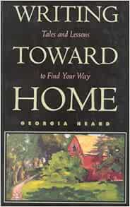 Amazon.com: Writing Toward Home: Tales and Lessons to Find ...