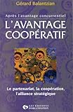 L'avantage coopératif. Le partenariat, la coopération, l'alliance stratégique by 