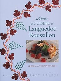 Aimer la cuisine du Languedoc-Roussillon