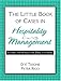 The Little Book of Cases in Hospitality Management: Stories From Industry Practitioners