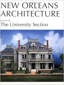 New Orleans Architecture The University Section New