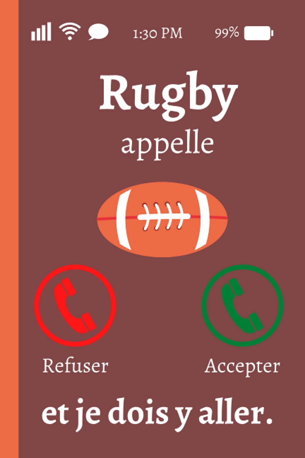 Rugby Appelle Et Je Dois Y Aller Carnet De Rugby Pour Les Passionne Fan De Rugby Garcon Rugbyman Sport En Equipe Rugbyman 100 Pages A5 French Edition