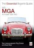 MG/MGA: All Models 1955-1962 (The Essential Buyer's Guide)
