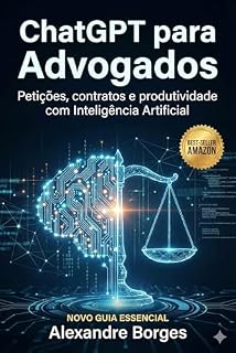 Livro ChatGPT para Advogados: Petições, contratos e produtividade com Inteligência Artificial