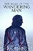 The Walk of the Wandering Man: (complete version) by Ric Szabo