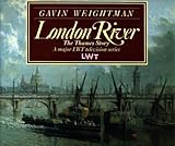 Front cover for the book London River by Gavin Weightman