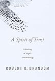 A Spirit of Trust: A Reading of Hegel’s Phenomenology