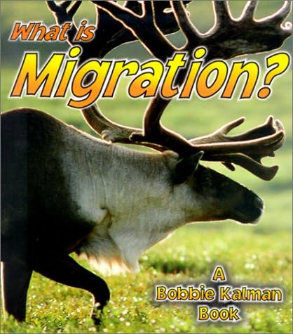 What Is Migration? (Bobbie Kalman Books (Paperback))