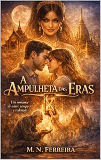 Livro A Ampulheta das Eras: Um romance de amor, tempo e redenção