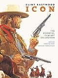 Clint Eastwood Icon: The Essential Film Art Collection by