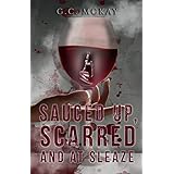 Sauced up, Scarred and at Sleaze