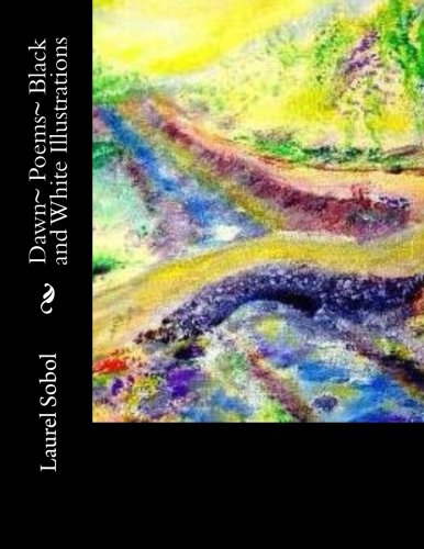 Dawn~ Poems~ Black and White Illustrations (Fine Art and Poetry~ Soli Deo Gloria)