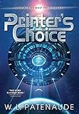 A Printer's Choice: A science-fiction murder-mystery about crime, faith, and the power of free will by W. L. Patenaude