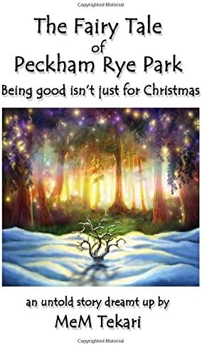 The Fairy Tale of Peckham Rye Park: Being good isn't just for Christmas