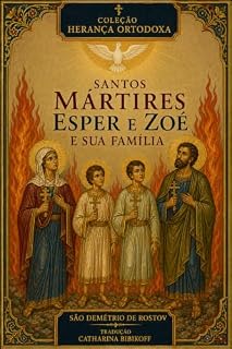 Livro Santos Mártires Esper e Zoé e sua família (Coleção Vida dos Santos)