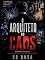 Livro O Arquiteto do Caos: Um thriller psicológico sobre manipulação, poder e o preço de construir sobre mentiras