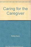 Caring for the Caregiver by