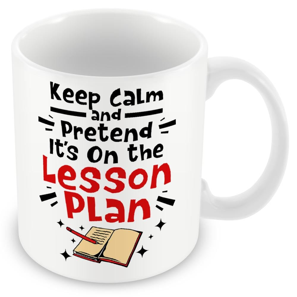 MUGGZ Gift Mug for Teachers – Keep Calm and Pretend Its On The Lesson Plan – Custom Funny Coffee Mug – Unique Gift for Friends & Family
