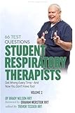 Respiratory Therapy: 66 Test Questions Student Respiratory Therapists Get Wrong Every Time: (Volume 2 of 2): Now You Don't Have Too! (Respiratory Therapy Board Exam Preparation)