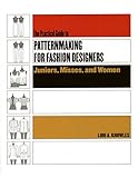 Practical Guide to Patternmaking for Fashion Designers: Juniors, Misses and Women by Lori A. Knowles