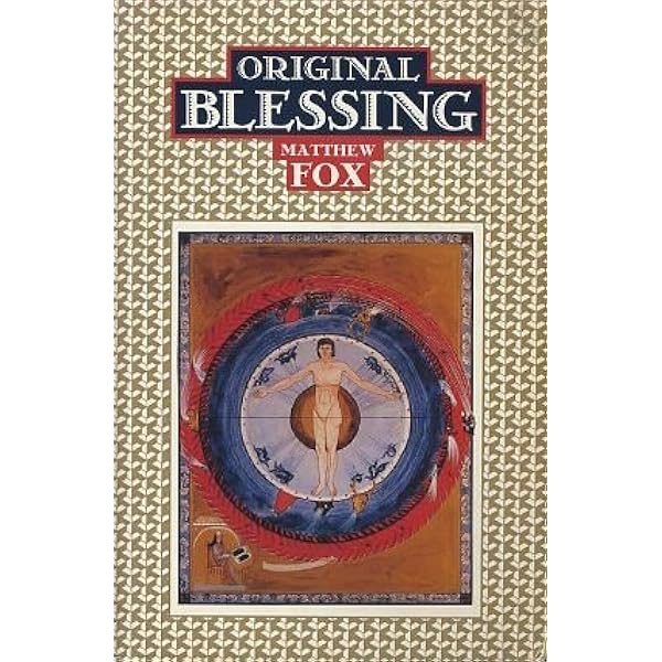 Original Blessing [洋書] Original Blessing: A Primer in Creation Spirituality Presented in